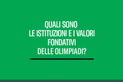 Quali sono le istituzioni e i valori fondativi delle Olimpiadi?